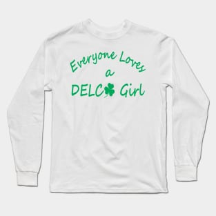 Everyone Loves a Delco Girl Long Sleeve T-Shirt